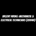 Urgent Hiring: Mechanical & Electrical Technicians (Jeddah)