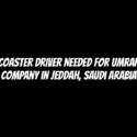 Coaster Driver Needed for Umrah Company in Jeddah, Saudi Arabia