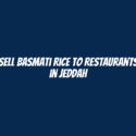 Sell Basmati Rice to Restaurants in Jeddah