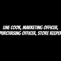 Line Cook, Marketing Officer, Purchasing Officer, Store Keeper