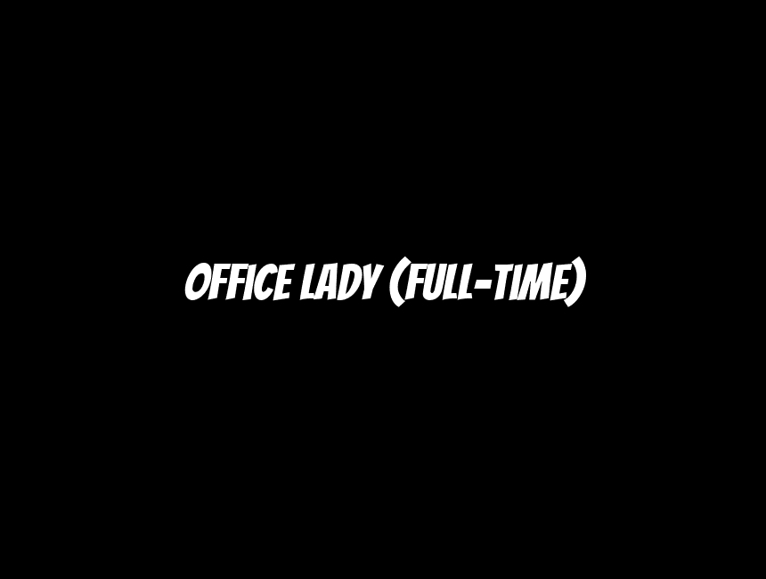 Office Lady (Full-Time)