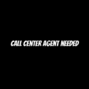 Call Center Agent needed