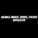 Signage Maker, Driver, Sticker Applicator