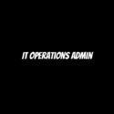 IT Operations Admin