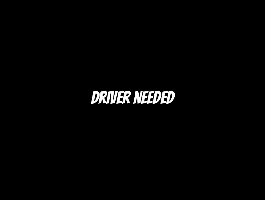 Driver needed